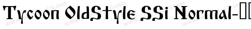 Tycoon OldStyle SSi Normal字体转换